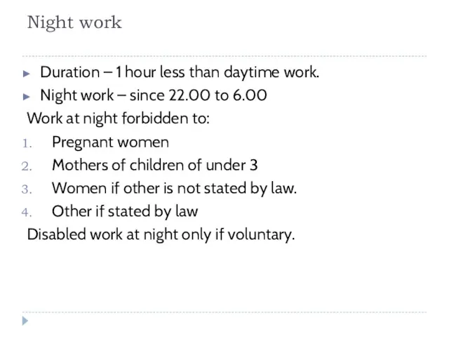 Night work Duration – 1 hour less than daytime work.