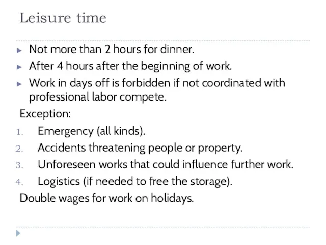 Leisure time Not more than 2 hours for dinner. After 4 hours after