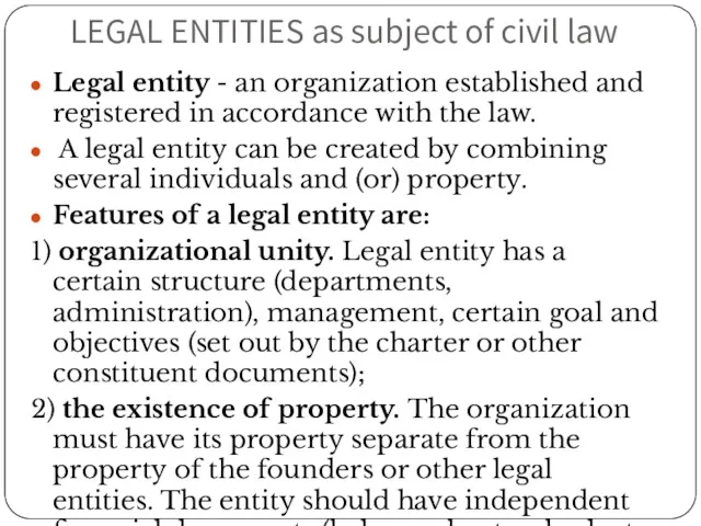 LEGAL ENTITIES as subject of civil law Legal entity - an organization established