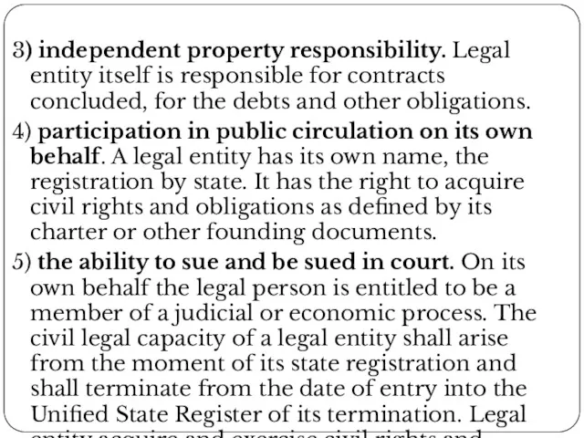 3) independent property responsibility. Legal entity itself is responsible for