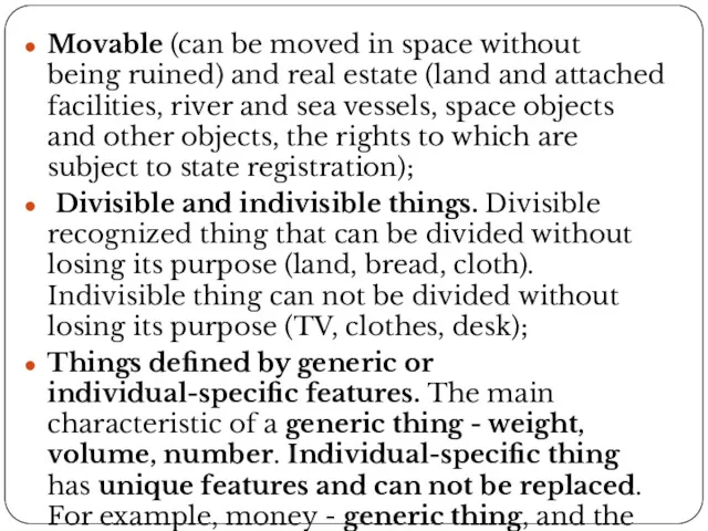 Movable (can be moved in space without being ruined) and real estate (land