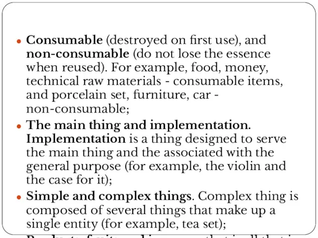 Consumable (destroyed on first use), and non-consumable (do not lose the essence when