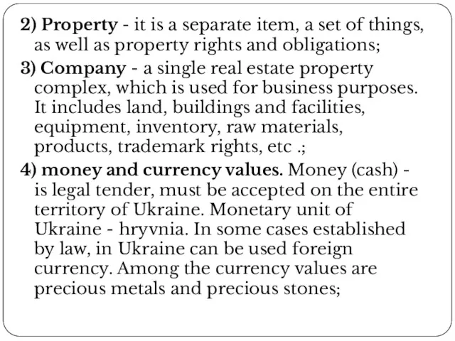 2) Property - it is a separate item, a set of things, as