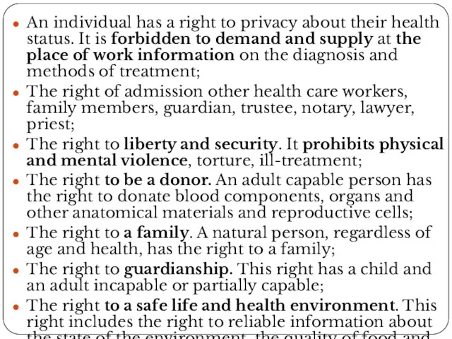 An individual has a right to privacy about their health status. It is
