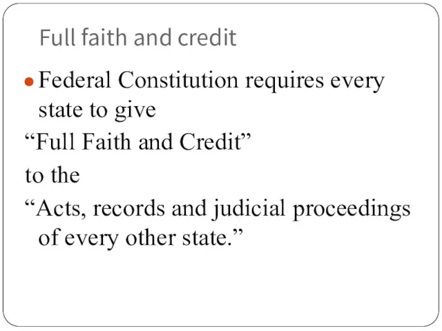 Full faith and credit Federal Constitution requires every state to