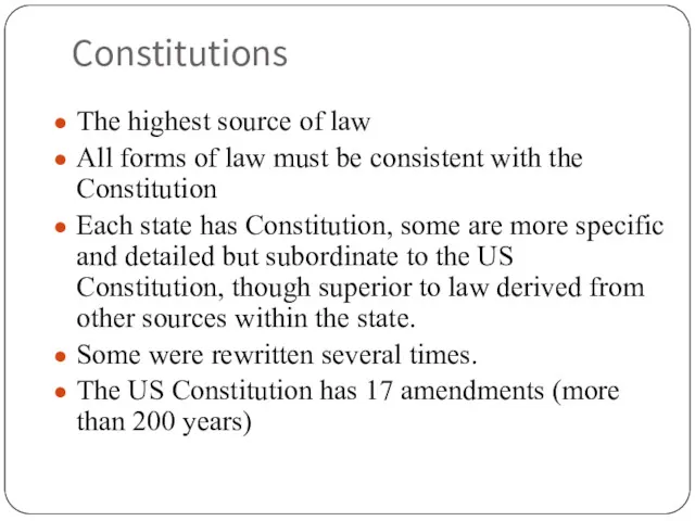 Constitutions The highest source of law All forms of law