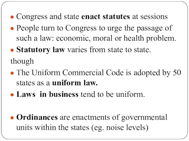 Congress and state enact statutes at sessions People turn to Congress to urge