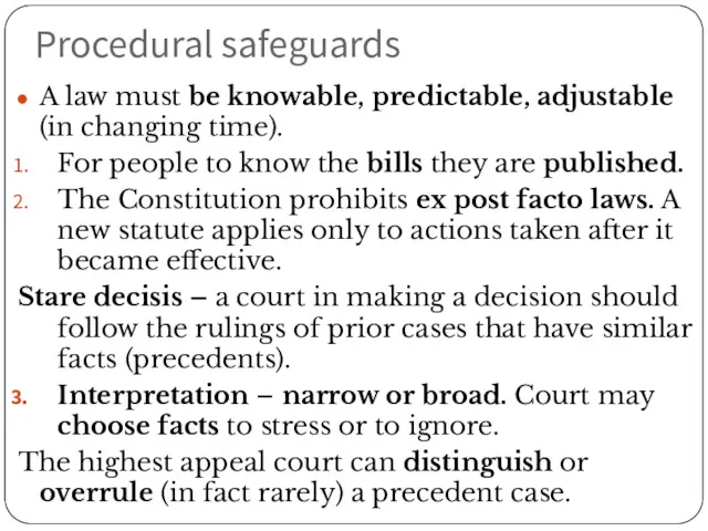 Procedural safeguards A law must be knowable, predictable, adjustable (in changing time). For