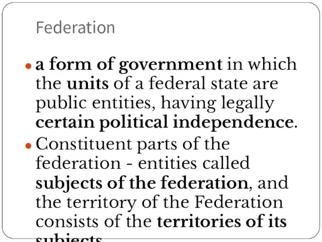 Federation a form of government in which the units of