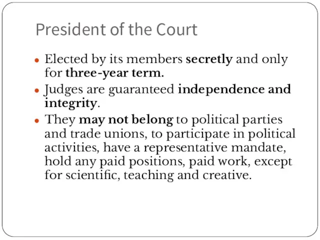 President of the Court Elected by its members secretly and only for three-year