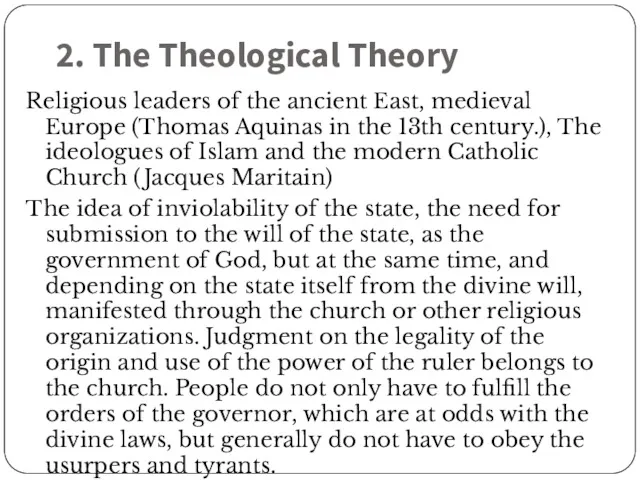 2. The Theological Theory Religious leaders of the ancient East, medieval Europe (Thomas