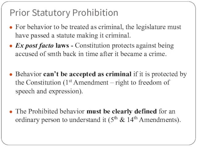 Prior Statutory Prohibition For behavior to be treated as criminal, the legislature must