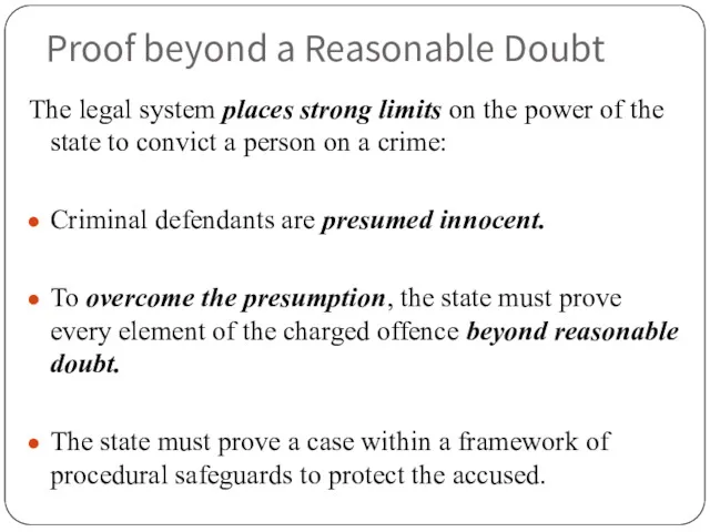Proof beyond a Reasonable Doubt The legal system places strong