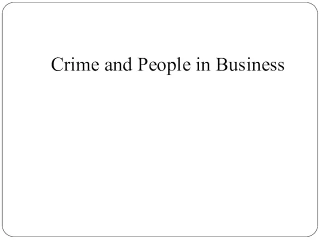 Crime and People in Business