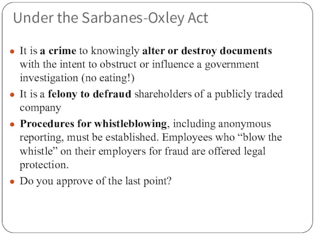 Under the Sarbanes-Oxley Act It is a crime to knowingly alter or destroy
