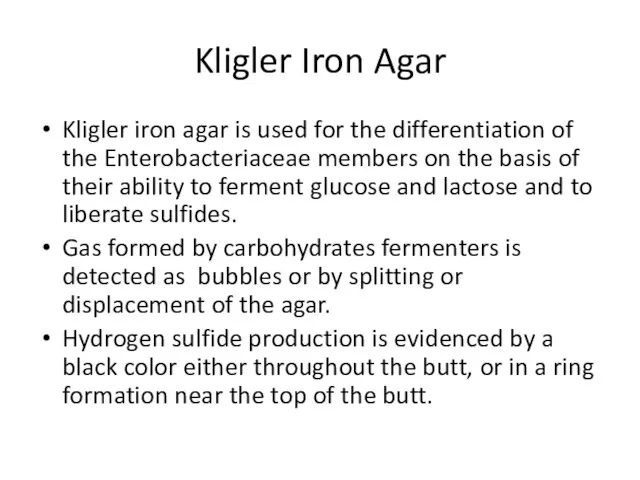 Kligler Iron Agar Kligler iron agar is used for the differentiation of the