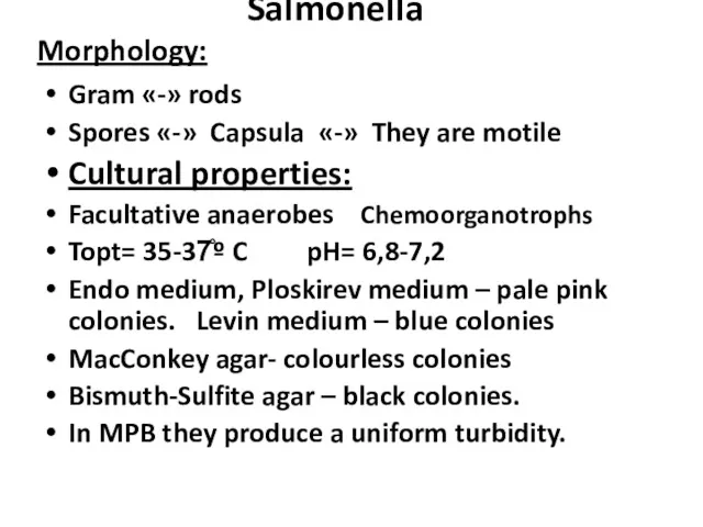 Salmonella Morphology: Gram «-» rods Spores «-» Capsula «-» They are motile Cultural