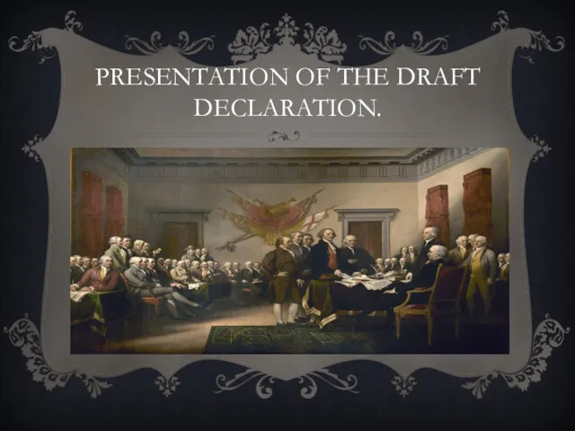 PRESENTATION OF THE DRAFT DECLARATION.