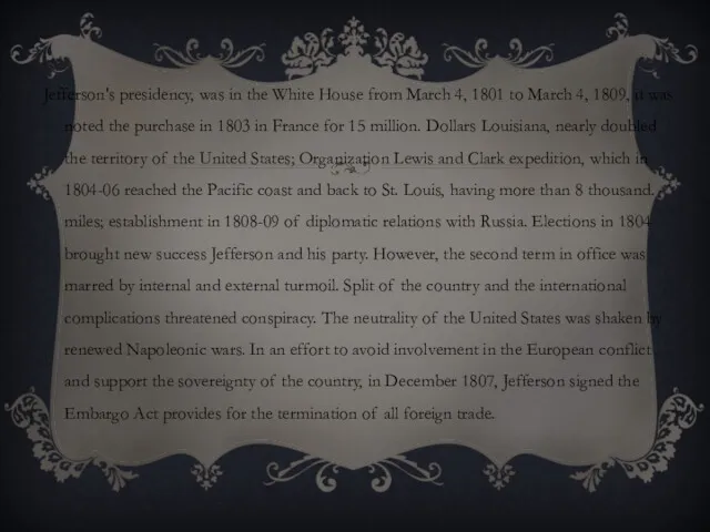 Jefferson's presidency, was in the White House from March 4,