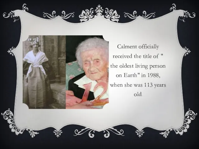 Calment officially received the title of " the oldest living