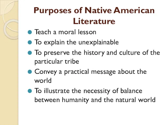 Purposes of Native American Literature Teach a moral lesson To