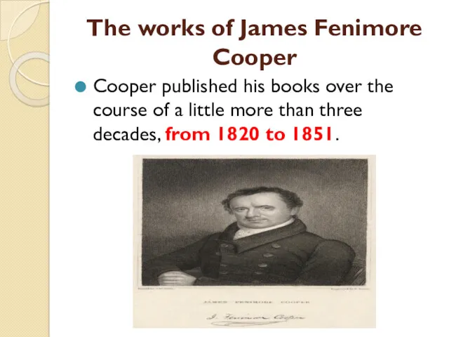 The works of James Fenimore Cooper Cooper published his books