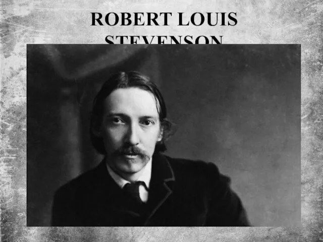 ROBERT LOUIS STEVENSON