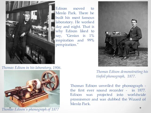 Edison moved to Menlo Park. There he built his most famous laboratory. He