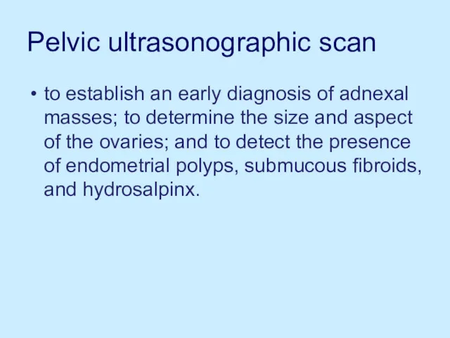 Pelvic ultrasonographic scan to establish an early diagnosis of adnexal