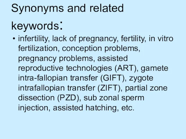 Synonyms and related keywords: infertility, lack of pregnancy, fertility, in