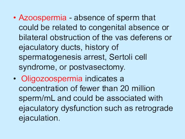 Azoospermia - absence of sperm that could be related to