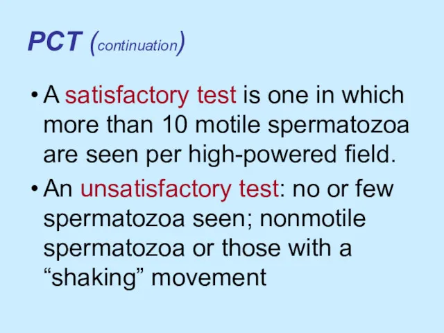 PCT (continuation) A satisfactory test is one in which more