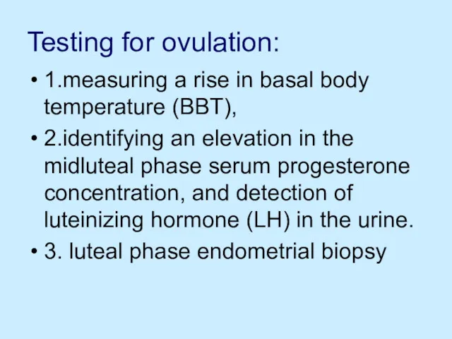 Testing for ovulation: 1.measuring a rise in basal body temperature