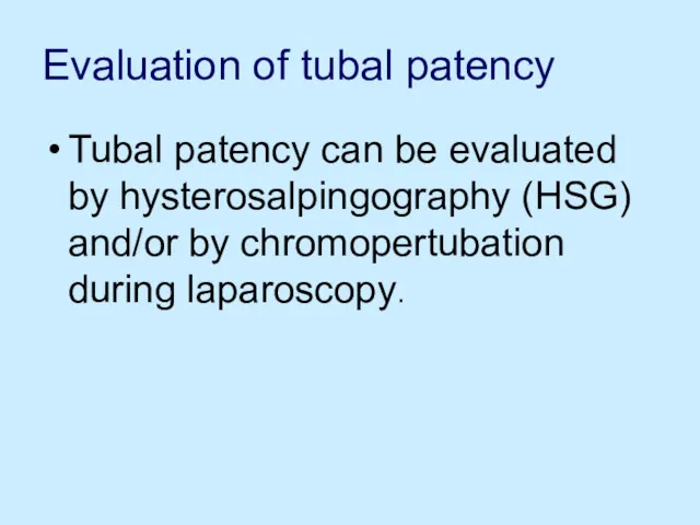 Evaluation of tubal patency Tubal patency can be evaluated by