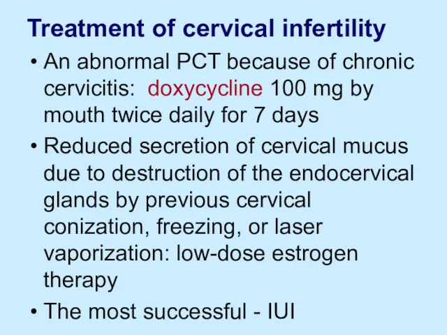 Treatment of cervical infertility An abnormal PCT because of chronic