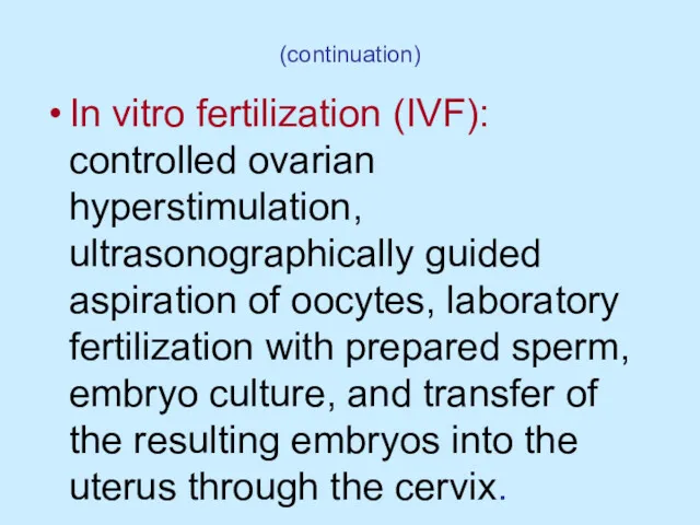 (continuation) In vitro fertilization (IVF): controlled ovarian hyperstimulation, ultrasonographically guided