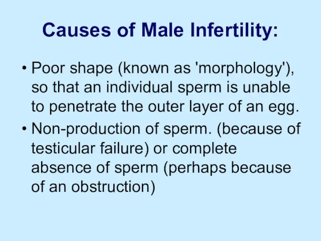 Causes of Male Infertility: Poor shape (known as 'morphology'), so