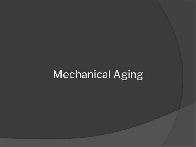 Mechanical Aging