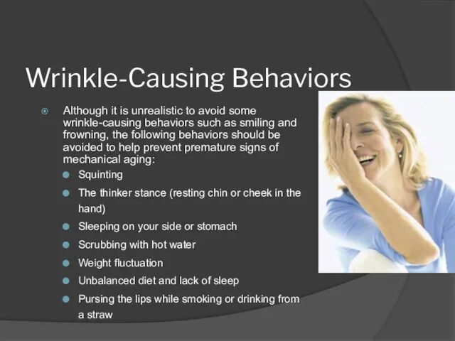 Wrinkle-Causing Behaviors Although it is unrealistic to avoid some wrinkle-causing behaviors such as