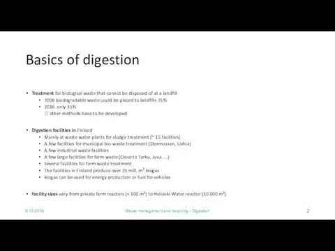 6.10.2016 Waste management and recycling - Digestion Basics of digestion