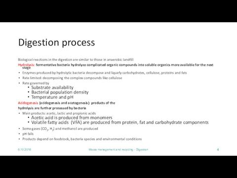 6.10.2016 Waste management and recycling - Digestion Digestion process Biological
