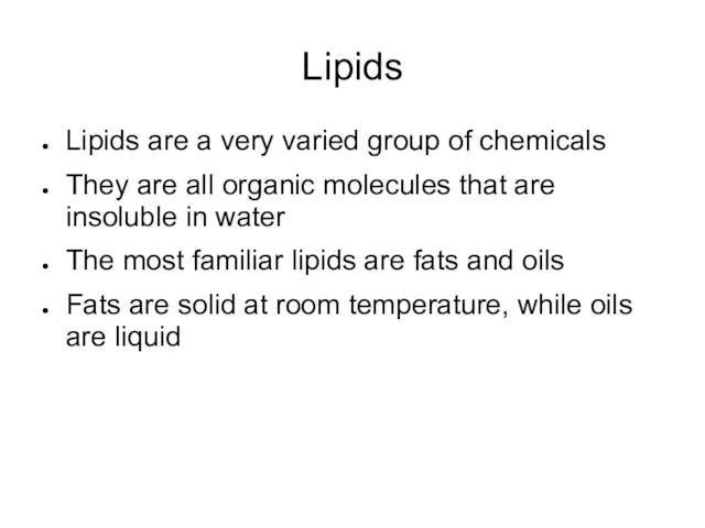 Lipids Lipids are a very varied group of chemicals They