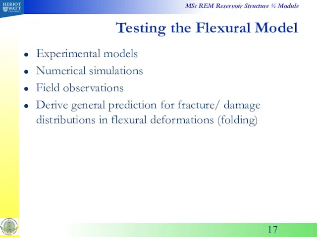 Testing the Flexural Model Experimental models Numerical simulations Field observations