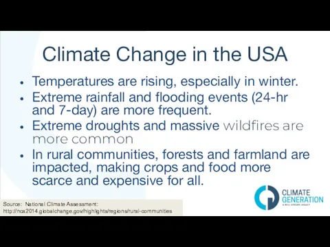 Climate Change in the USA Temperatures are rising, especially in winter. Extreme rainfall