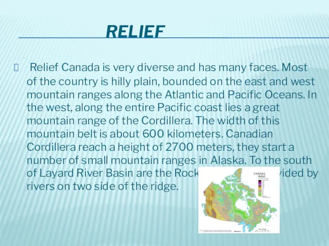 RELIEF Relief Canada is very diverse and has many faces. Most of the