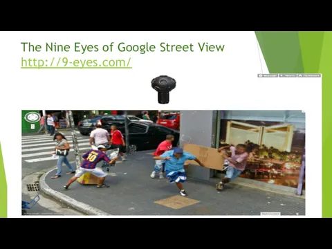 The Nine Eyes of Google Street View http://9-eyes.com/