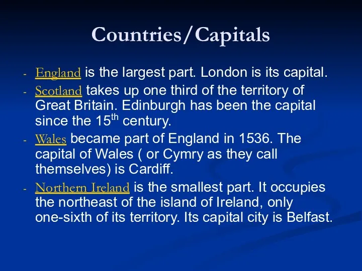 Countries/Capitals England is the largest part. London is its capital.