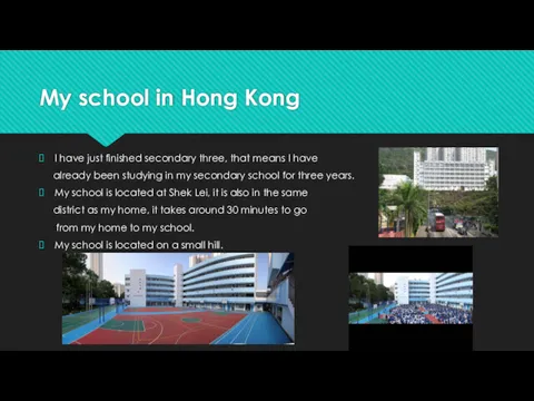 My school in Hong Kong I have just finished secondary