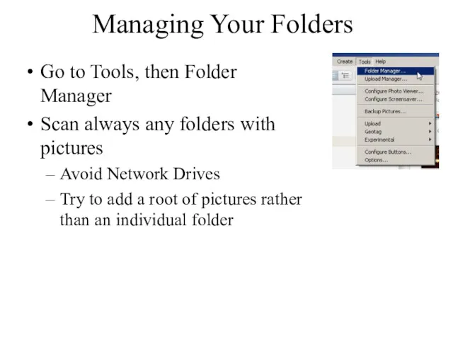 Managing Your Folders Go to Tools, then Folder Manager Scan