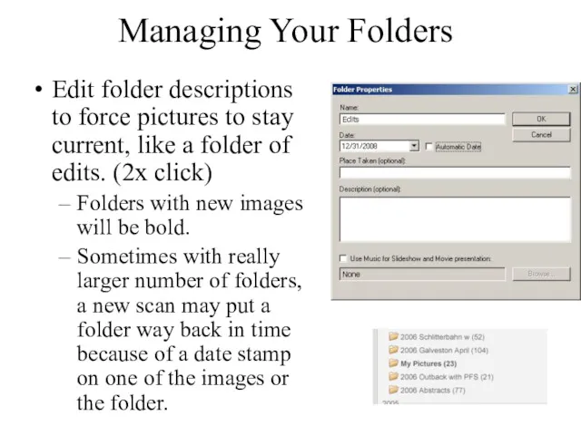Managing Your Folders Edit folder descriptions to force pictures to